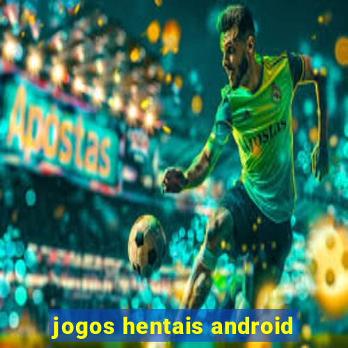 jogos hentais android